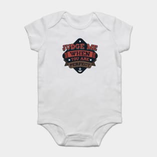 Judge Me When You Are perfect Baby Bodysuit